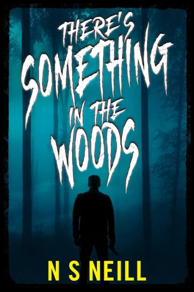 There's Something in the Woods