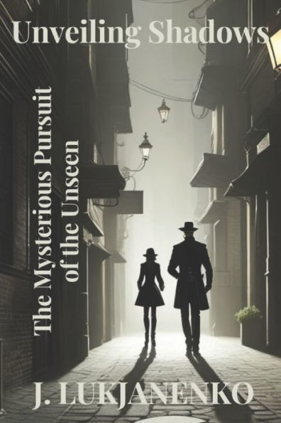 Unveiling Shadows: The Mysterious Pursuit of the Unseen