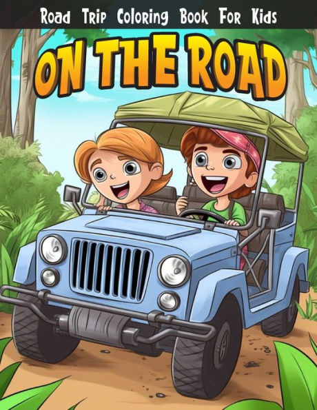 On The Road: Road Trip Coloring Book for Kids Travel activity book for Road Trips