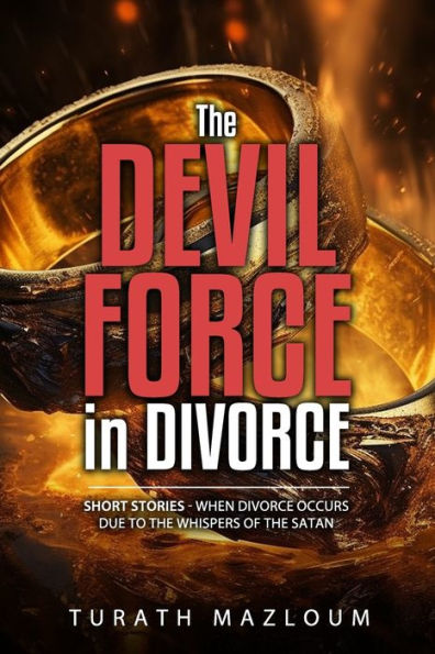 The Devil Force in Divorce: Dark Whispers behind Separation: Tales from across the World