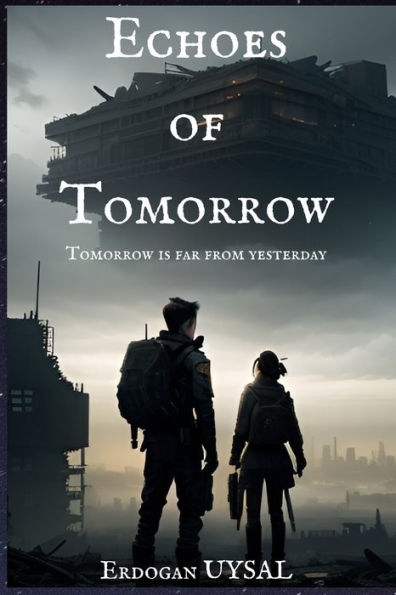 Echoes of Tomorrow: Tomorrow is far from yesterday