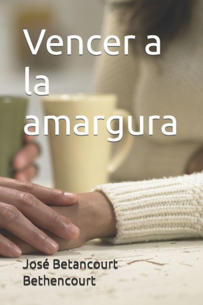 Vencer a la amargura