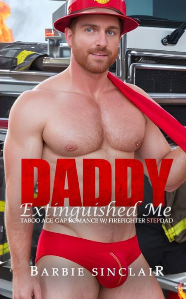 Daddy Extinguished Me: Taboo Age-gap Romance with Firefighter Stepdad
