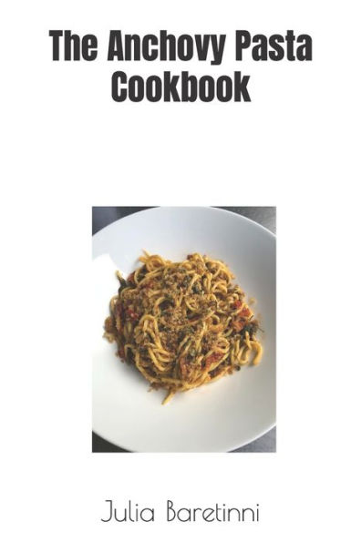 The Anchovy Pasta Cookbook