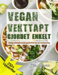 Title: VEGAN VEKTTAPT GJORDET ENKELT: Deilige plantebaserte oppskrifter for en sunnere deg, Author: Titih Mardiah