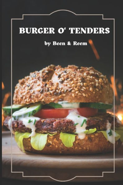 Burger O' Tenders: Yummy Chicken Burgers & Tenders Recipes