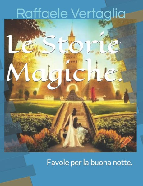 Le Storie Magiche.: Favole per la buona notte.