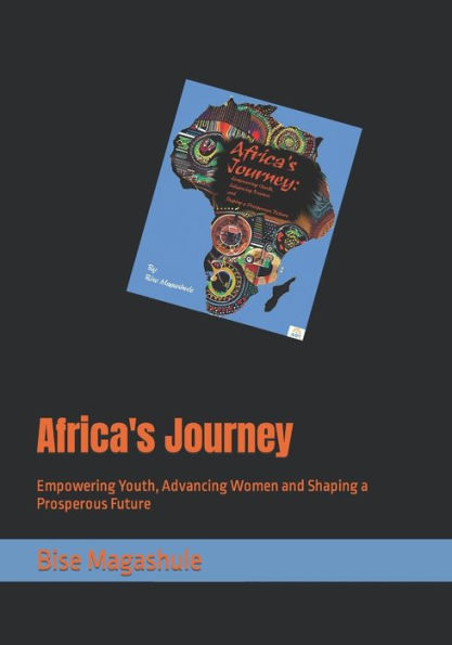 Africa's Journey: Empowering Youth, Advancing Women and Shaping a Prosperous Future