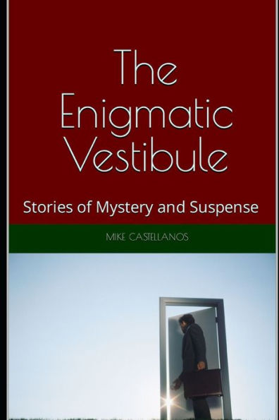 The Enigmatic Vestibule: Stories of Mystery and Suspense