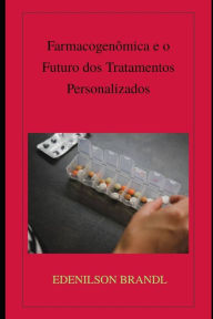 Title: Farmacogenômica e o Futuro dos Tratamentos Personalizados, Author: Edenilson Brandl