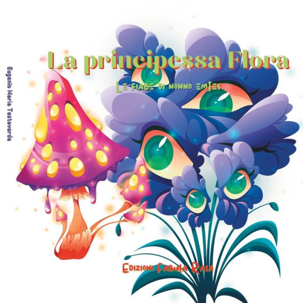 La Principessa Flora: Le fiabe di nonno emtes