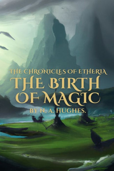The Chronicles Of Etheria: The Birth Of Magic