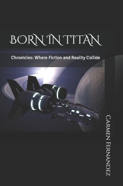 Born in Titan: Chronicles: Where Fiction and Reality Collide