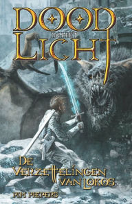 Title: Dood in het Licht: De Verzettelingen van Lokos, Author: Pim Piepers