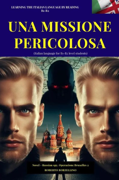 UNA MISSIONE PERICOLOSA- Russian Spy 2 (Italiano B1-B2): (Italian language for B1-B2 level students)