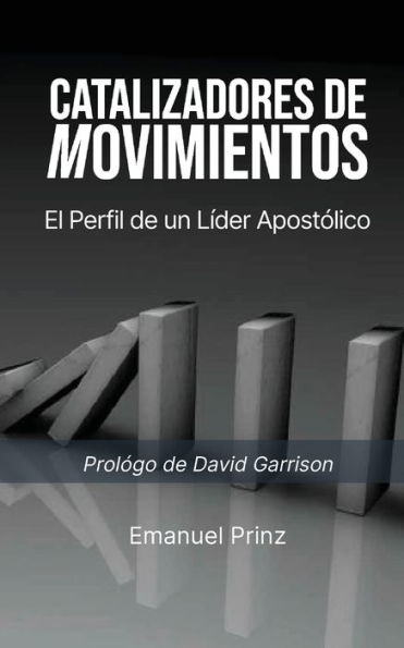 Catalizadores de Movimientos: El Perfil de un Líder Apostólico