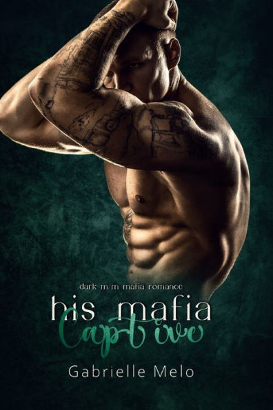 His Mafia Captive: Dark M/M Mafia Romance