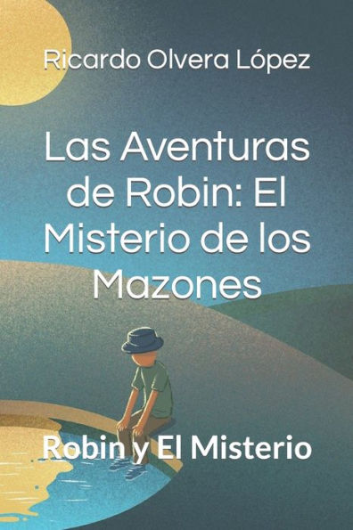 Las Aventuras de Robin: El Misterio de los Mazones: Robin y El Misterio