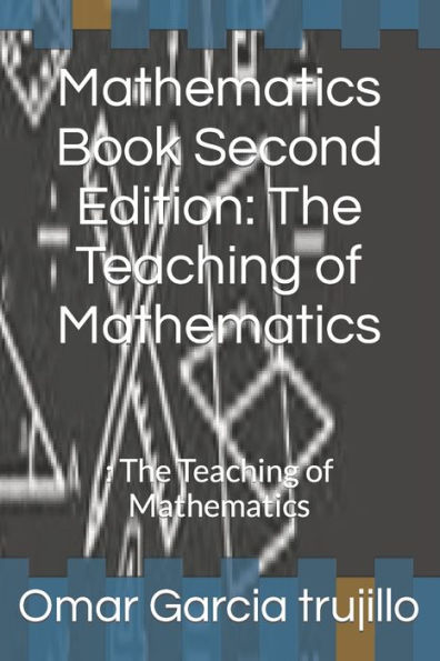 Mathematics Book Second Edition: The Teaching of Mathematics: : The Teaching of Mathematics