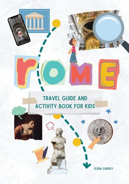 Rome Travel Guide and Activity Book for Kids: Discover Rome with over 20 fun-filled activities (scavenger hunts, coloring, games, and more!)