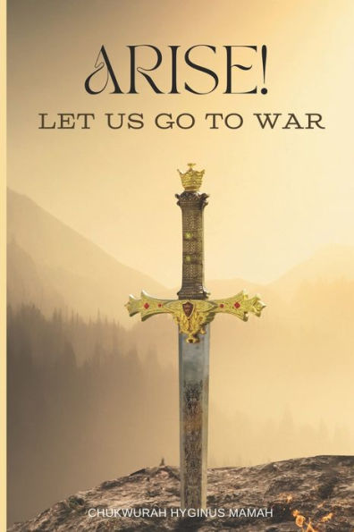 Arise! Let us go to War: Spiritual Warfare