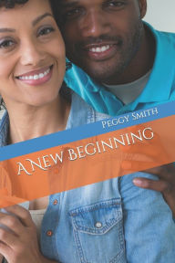 Title: A New Beginning, Author: Peggy Ann Smith