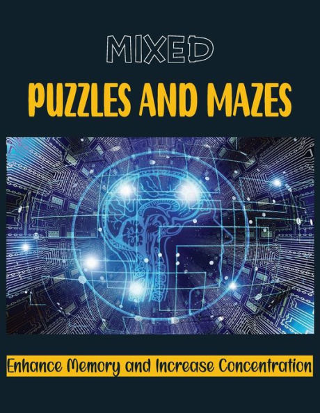 Mixed Puzzles and Mazes: Activity Book to Enhance Your Memory and Increase Concentration