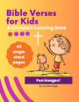 Bible Verses for Kids: A Christian Coloring Book