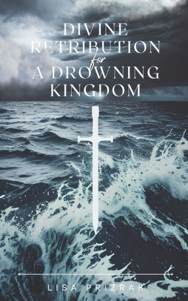 Divine Retribution For A Drowning Kingdom