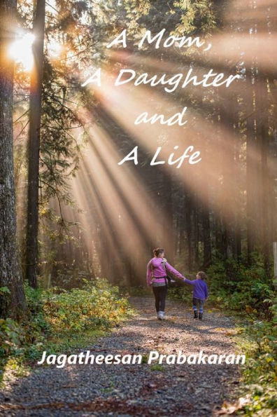 A Mom, Daughter and Life