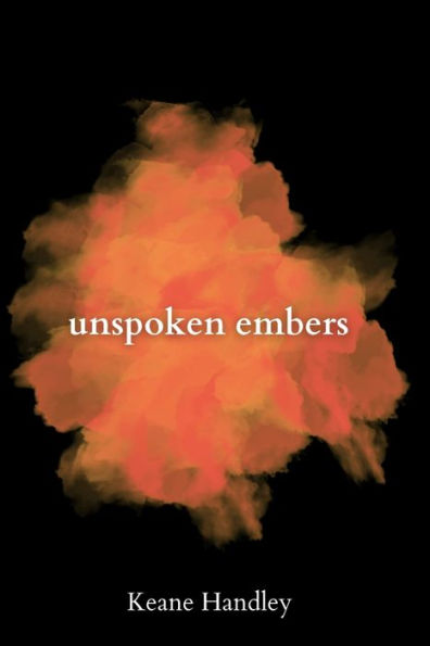 unspoken embers: A poetry collection of the personal and political