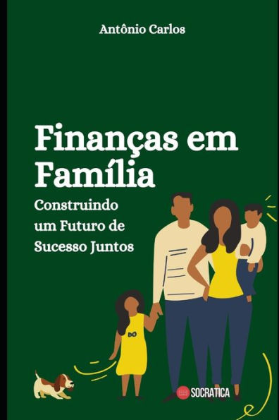 Finanças em Família: Construindo um Futuro de Sucesso Juntos