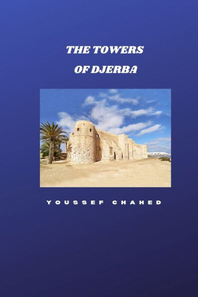 THE TOWERS OF DJERBA