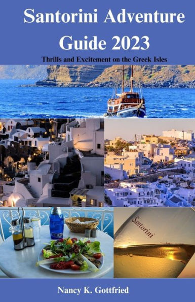 Santorini Adventure Guide 2023: Thrills and Excitement on the Greek Isles