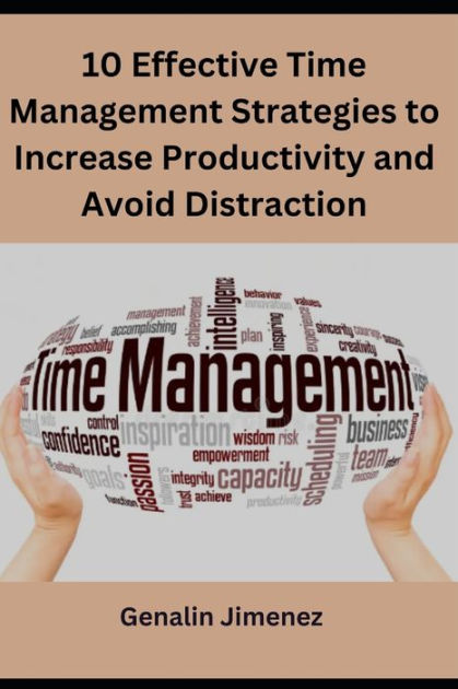 10 Effective Time Management Strategies to Increase Productivity and ...