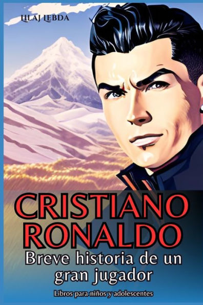 Cristiano Ronaldo: Breve historia de un gran jugador
