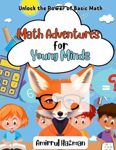 Math Adventures for Young Minds: Unlock the Power of Basic Math
