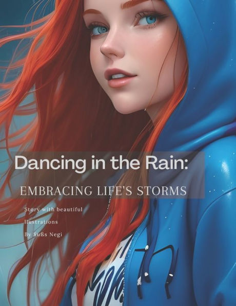 Dancing in the Rain: Embracing Life's Storms