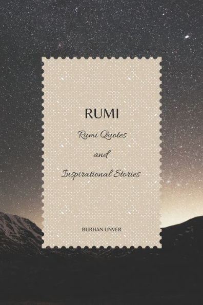 RUMI: Rumi Quotes and Inspirational Stories
