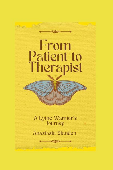 From Patient to Therapist: A Lyme Warrior's Journey