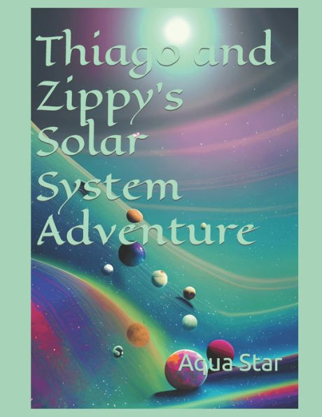 Thiago and Zippy's Solar System Adventure