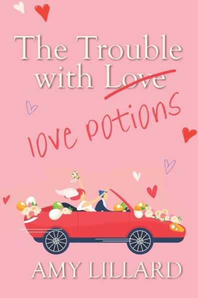 The Trouble With Love Potions: a sweet and clean romantic comedy
