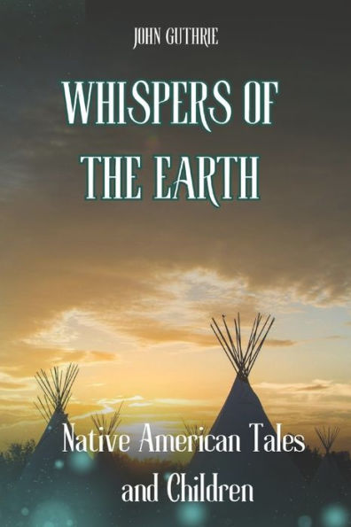 Whispers of the Earth: Native American Tales and Children
