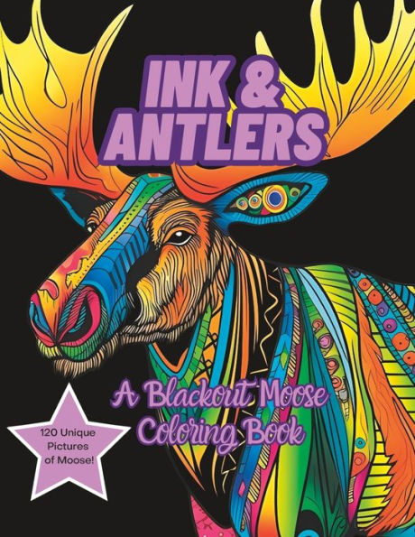 Ink & Antlers: A Blackout Moose Coloring Book