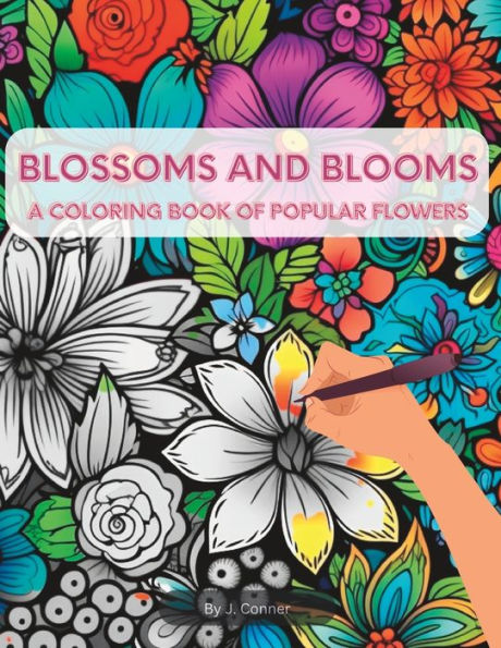 Blossoms and Blooms: A Coloring Book Of Popular Flowers
