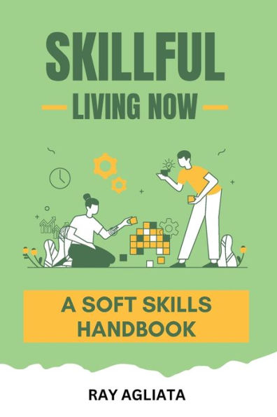 Skillful Living Now: A Soft Skills Handbook