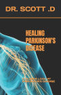Healing Parkinson's Disease: A Closer Look at Parkinson's Disease