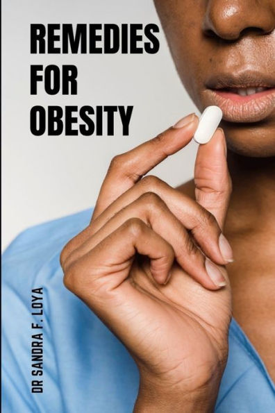 Remedies for Obesity: The Ultimate Guide to Losing Weight and Keeping It Off