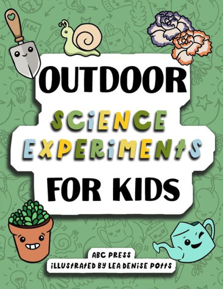 Outdoor Science Experiments For Kids: : Fun Experiments Kids Can Do In the Garden!