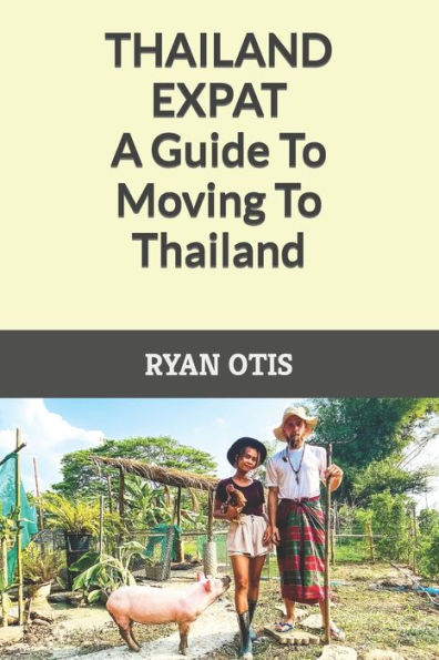 Thailand Expat: A Guide To Moving To Thailand